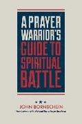 Prayer Warrior's Guide to Spiritual Battle