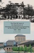 The First 50 Years of the Department of Industrial and Operations Engineering at the University of Michigan: 1955-2005