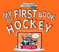 My First Book of Hockey: A Rookie Book (a Sports Illustrated Kids Book)