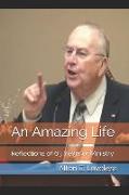 An Amazing Life: Reflections of 63 Years of Ministry