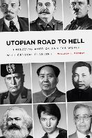 Utopian Road to Hell: Enslaving America and the World with Central Planning