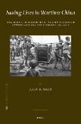 Saving Lives in Wartime China: How Medical Reformers Built Modern Healthcare Systems Amid War and Epidemics, 1928-1945