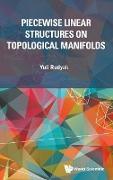 Piecewise Linear Structures on Topological Manifolds