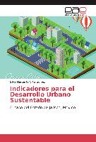 Indicadores para el Desarrollo Urbano Sustentable