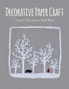 Decorative Paper Craft: Origami * Paper Cutting * Papier Mâché