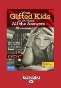 When Gifted Kids Don't Have All the Answers: How to Meet Their Social and Emotional Needs (Revised & Updated Edition) (Large Print 16pt)