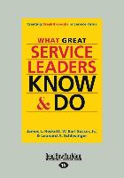 What Great Service Leaders Know and Do: Creating Breakthroughs in Service Firms (Large Print 16pt)