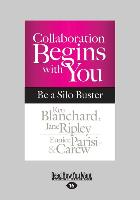 Collaboration Begins with You: Be a Silo Buster (Large Print 16pt)