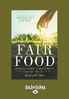 Fair Food: Stories from a Movement Changing the World (Large Print 16pt)