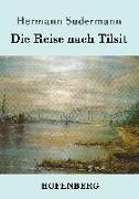 Die Reise nach Tilsit