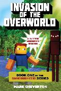 Invasion of the Overworld: Book One in the Gameknight999 Series: An Unofficial Minecrafters Adventure