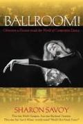 Ballroom!: Obsession and Passion Inside the World of Competitive Dance