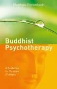 Buddhist Psychotherapy: A Guide for Beneficial Changes