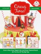Circus Time! Cute & Easy Cake Toppers for any Circus Themed Party! All The Fun Of The Big Top !