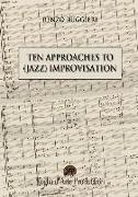 Ten Approaches to (Jazz) Improvisation
