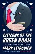 Citizens of the Green Room: Profiles in Courage and Self-Delusion