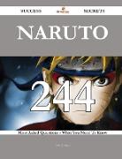 Naruto 244 Success Secrets - 244 Most Asked Questions on Naruto - What You Need to Know