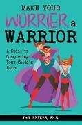 Make Your Worrier a Warrior