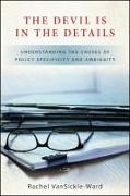 The Devil Is in the Details: Understanding the Causes of Policy Specificity and Ambiguity