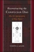 Reconstructing the Confucian DAO: Zhu XI's Appropriation of Zhou Dunyi