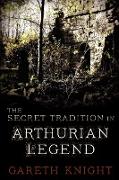 The Secret Tradition in Arthurian Legend