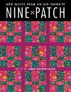 Nine Patch - New Quilts from an Old Favorite