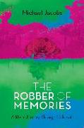 The Robber of Memories: A River Journey Through Colombia