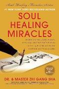 Soul Healing Miracles: Ancient and New Sacred Wisdom, Knowledge, and Practical Techniques for Healing the Spiritual, Mental, Emotional, and P