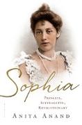 Sophia: Princess, Suffragette, Revolutionary