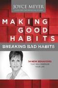Making Good Habits, Breaking Bad Habits: 14 New Behaviors That Will Energize Your Life