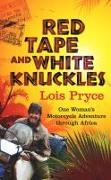 Red Tape and White Knuckles: One Woman's Adventure Through Africa