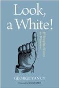 Look, a White!: Philosophical Essays on Whiteness