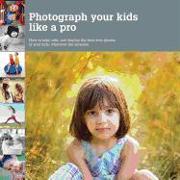 Photograph Your Kids Like a Pro