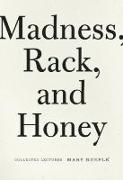 Madness, Rack, and Honey