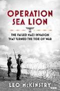 Operation Sea Lion: The Failed Nazi Invasion That Turned the Tide of War