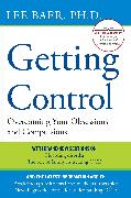 Getting Control: Overcoming Your Obsessions and Compulsions