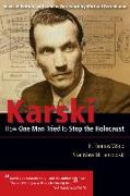 Karski: How One Man Tried to Stop the Holocaust