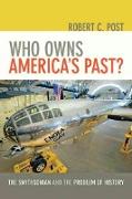 Who Owns America's Past?