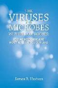 The Viruses and Microbes Within Our Bodies: Why We Need Them and How They Control Our Lives