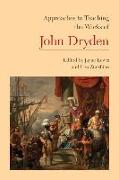 Approaches to Teaching the Works of John Dryden