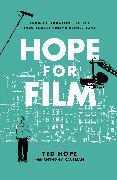 Hope for Film: From the Frontlines of the Independent Cinema Revolutions