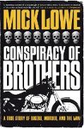 Conspiracy of Brothers: A True Story of Bikers, Murder and the Law