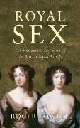 Royal Sex: The Scandalous Love Lives of the British Royal Family