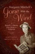 Margaret Mitchell's Gone with the Wind: A Bestseller's Odyssey from Atlanta to Hollywood