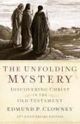 The Unfolding Mystery (2d. Ed.): Discovering Christ in the Old Testament