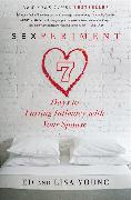 Sexperiment: 7 Days to Lasting Intimacy with Your Spouse