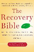 The Recovery Bible: Discover the Classic Books That Inspired the Founders of the Modern Recovery Movement--Includes the Original Landmark