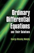 Ordinary Differential Equations and Their Solutions