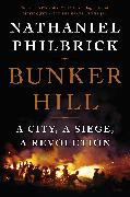 Bunker Hill: A City, a Siege, a Revolution