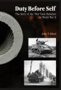 Duty Before Self: The Story of the 781st Tank Battalion in World War II
